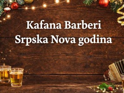 Kafani Barberi Doček Srpske Nove godine 2027 Kafani Barberi Doček Srpske Nove godine 2027